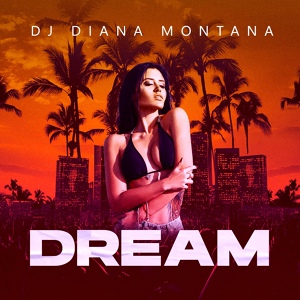 Обложка для DJ Diana Montana - Dream
