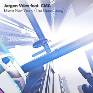 Обложка для Jurgen Vries feat. CMC - The Opera Song (Brave New World)