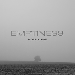 Обложка для Piotr Wiese - Emptiness