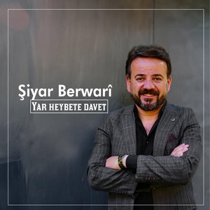 Обложка для Şiyar Berwari - Yar Heybete Davet