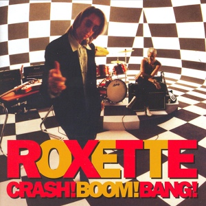 Обложка для Roxette - Crash! Boom! Bang!