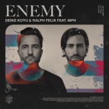 Обложка для Deniz Koyu, Ralph Felix feat. MPH - Enemy