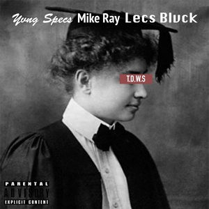 Обложка для Yvng Specs feat. Lecs Blvck, Mike Ray - T.D.W.S
