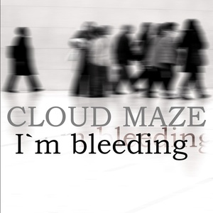Обложка для Cloud Maze - I'm Bleeding