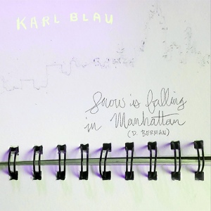 Обложка для Karl Blau - Snow is Falling in Manhattan