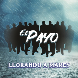 Обложка для El Payo - Llegaste Tu