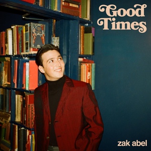 Обложка для Zak Abel, Sheku Kanneh-Mason - Good Times