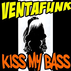 Обложка для Ventafunk - Kiss My Bass (Pomodoro Vocal)