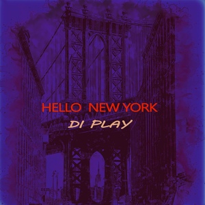 Обложка для DI PLAY - Hello New York