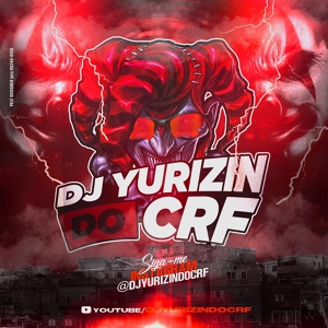 Обложка для DJ YURIZIN DO CRF - NA FRENTE DO MEGATRON - PODE ME BOTAR