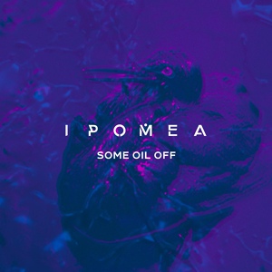 Обложка для IPOMEA - Some Oil Off [ХИП-ХОП]
