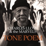 Обложка для Charles Lloyd & The Marvels - Tone Poem