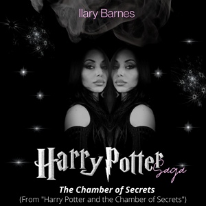 Обложка для Ilary Barnes - The Chamber of Secrets (From "Harry Potter and The Chamber of Secrets")