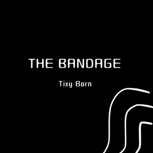 Обложка для Tixy Born - The Bandage