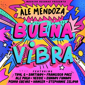 Обложка для Ale Mendoza, Sartiboy, Tayl G, Francisco Paez feat. Ale Puga, Hancer, Pedro Cuevas, Stephanie Zelaya, Sunday Funday, Yessie - Buena Vibra (feat. Ale Puga, Yessie, Sunday Funday, Pedro Cuevas, Hancer, Stephanie Zelaya)