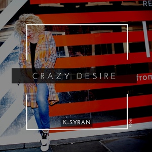 Обложка для K-Syran - Crazy Desire