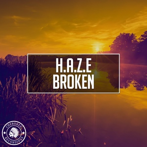 Обложка для H.A.Z.E - Broken
