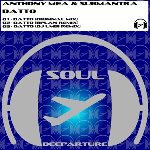 Обложка для Anthony Mea, Submantra - Datto (Bplan Remix)