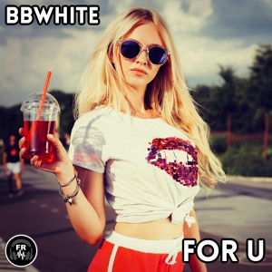 Обложка для BBwhite - For U