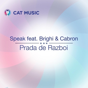 Обложка для Speak feat. Brighi, Cabron - Prada de razboi