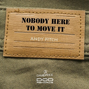 Обложка для Andy Pitch - Nobody Here To Move It