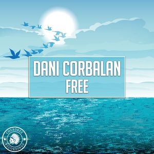 Обложка для Dani Corbalan - Free (Original Mix)