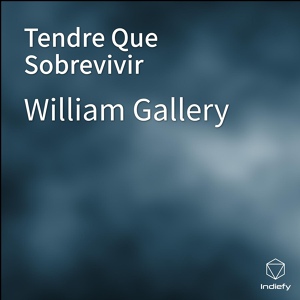 Обложка для William Gallery - Tendre Que Sobrevivir