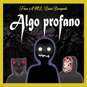 Обложка для truco aml, brain bonaparte - Algo Profano