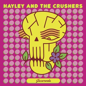 Обложка для Hayley and the Crushers - Jacaranda
