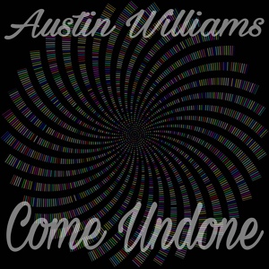 Обложка для Austin Williams - Come Undone