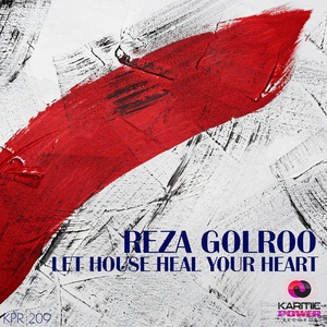 Обложка для Reza Golroo - Let House Heal Your Heart