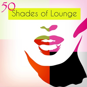 Обложка для Lounge 50 - Shades of Lounge