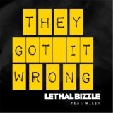 Обложка для Lethal Bizzle feat. Wiley - They Got It Wrong