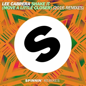 Обложка для Lee Cabrera - Shake It (Move A Little Closer) [Joe Stone Remix]