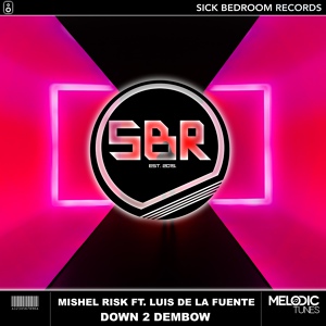 Обложка для Mishel Risk feat. Luis De La Fuente - Down 2 Dembow