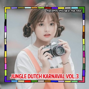 Обложка для Respin Fanes Remix - JUNGLE DUTCH KARNAVAL, Vol. 3