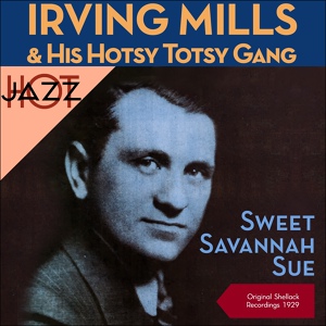 Обложка для Irving Mills & His Hotsy Totsy Gang - What Kinda Man Is You