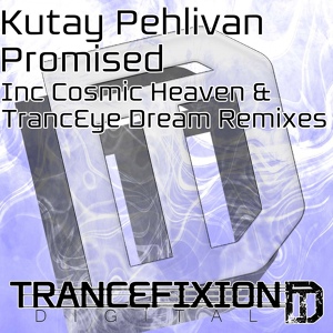 Обложка для Kutay Pehlivan - Promised (TrancEye's Dream Mix)