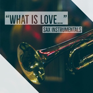 Обложка для Settle Down With Sax - I Want To Know What Love Is