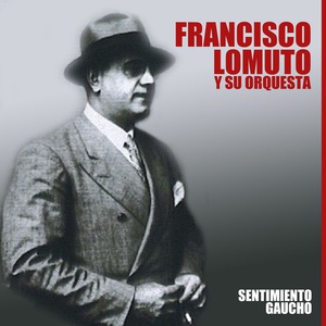 Обложка для Francisco Lomuto y Su Orquesta - Catamarca