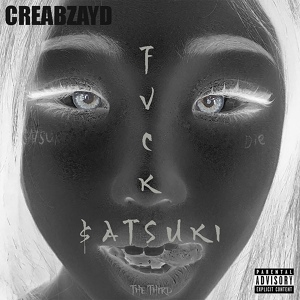 Обложка для Creabzayd - Fuck $atsuki