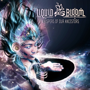 Обложка для Liquid Bloom - Whispers of Our Ancestors