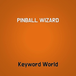Обложка для Keyword World - PINBALL WIZARD