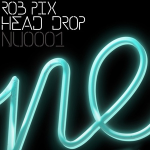 Обложка для Rob Pix - Head Drop