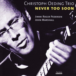 Обложка для Christoph Oeding Trio - Never Too Soon