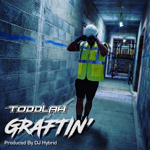 Обложка для Toddlah feat. DJ Hybrid - Graftin'