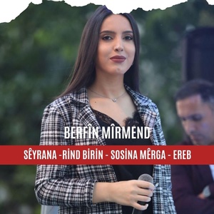 Обложка для Berfin Mirmend - Seyrana / Rınd Bırın / Sosıne Merga / Ereb