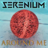 Обложка для SERENIUM - Around Me