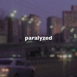 Обложка для slowed down music - Paralyzed (Slowed + Reverb)