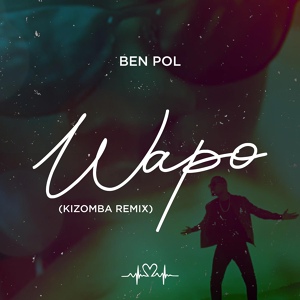 Обложка для Ben Pol - Wapo (Kizomba Remix)